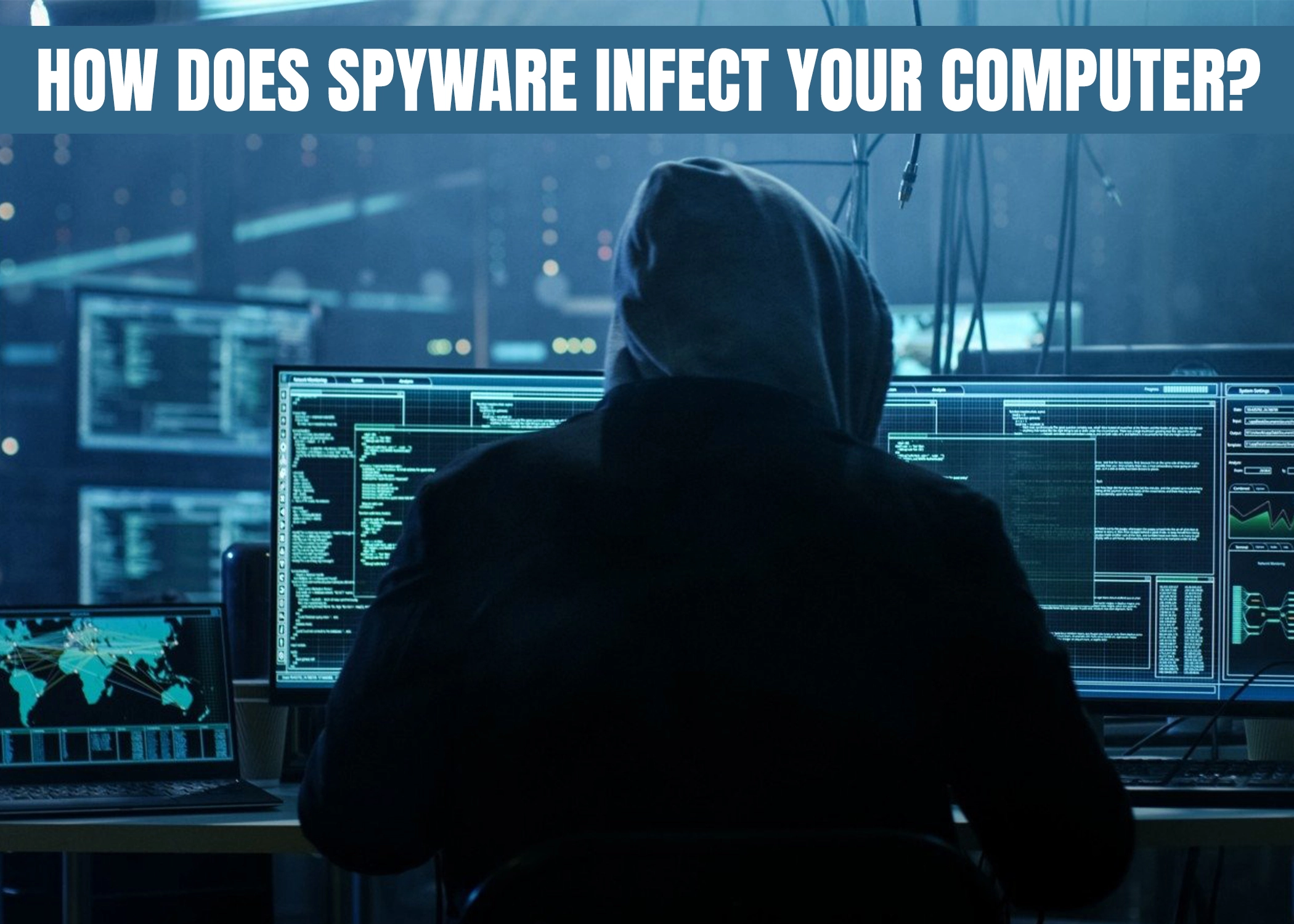 How Does Spyware Infect Your Computer