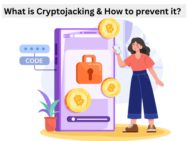 What is Cryptojacking & how to prevent it