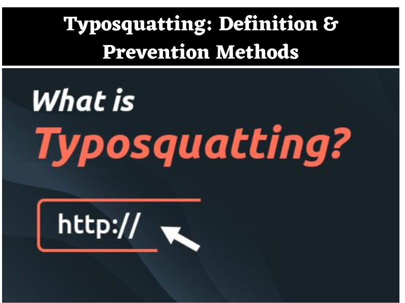 Typosquatting: Definition & Prevention Methods